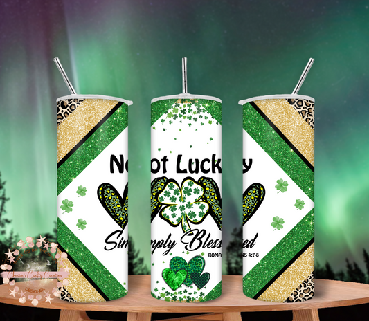 NOT LUCKY SIMPLY BLESSED 20 oz Tumbler