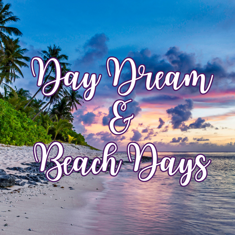 Day Dream / Beach Days