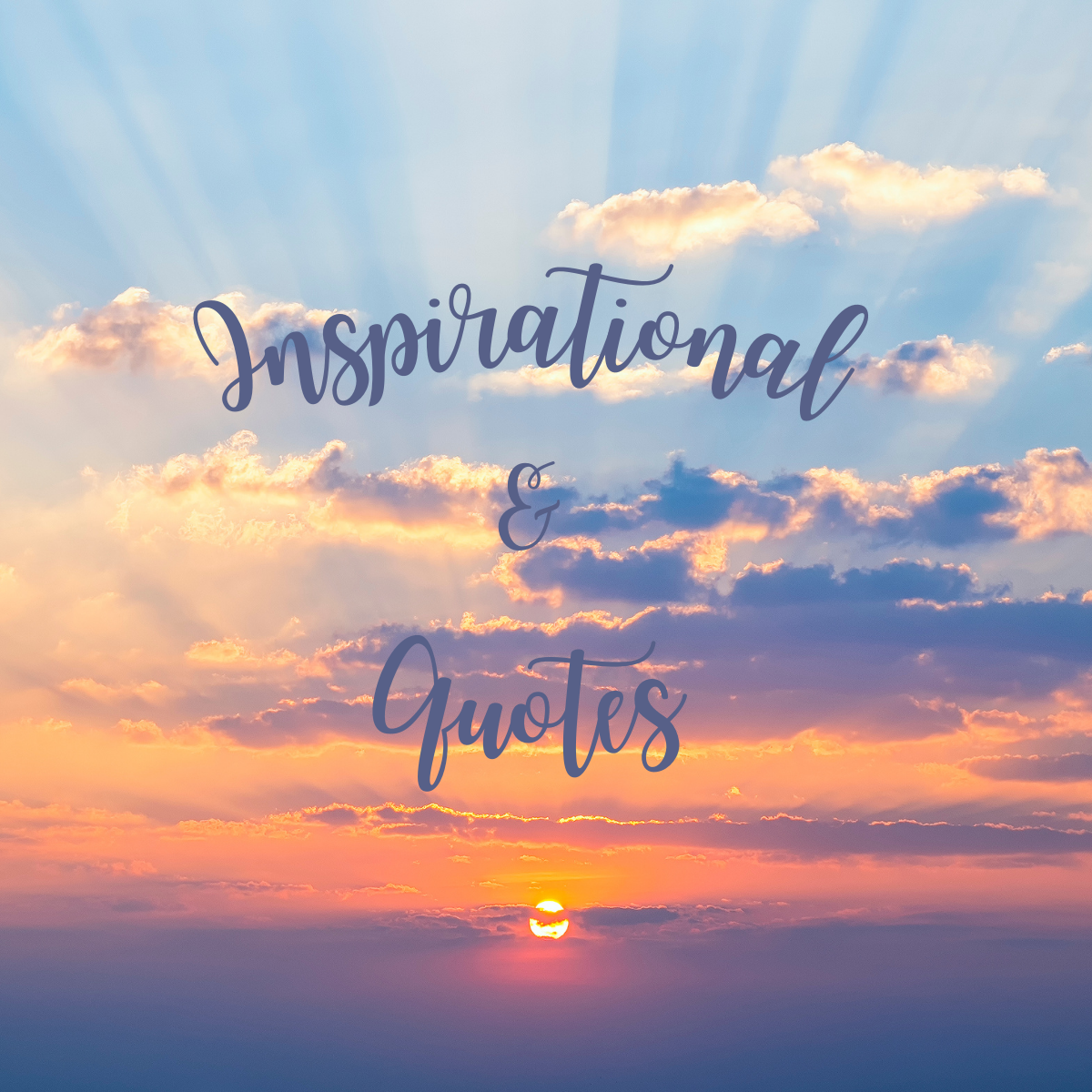 Inspirational & Quotes